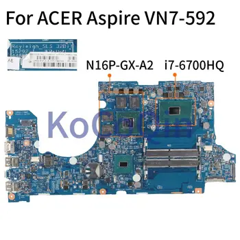 ACER Aspire için VN7-592 VN7-592G I7-6700HQ Laptop Anakart 15292-1 448. 06B19. 0011 Dizüstü Anakart SR2FQ N16P-GX-A2 DDR4