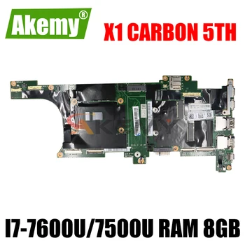 Lenovo ThinkPad X1 Karbon 5th Için Akemy (2017) Dizüstü Anakart NM-B141 Anakart CPU İ7 7600U / 7500U RAM 8 GB 100 % Testi